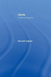 Obote: A Political Biography