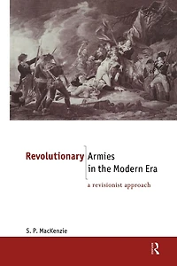 Revolutionary Armies the Modern Era: A Revisionist Approach