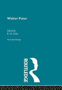 Walter Pater: The Critical Heritage