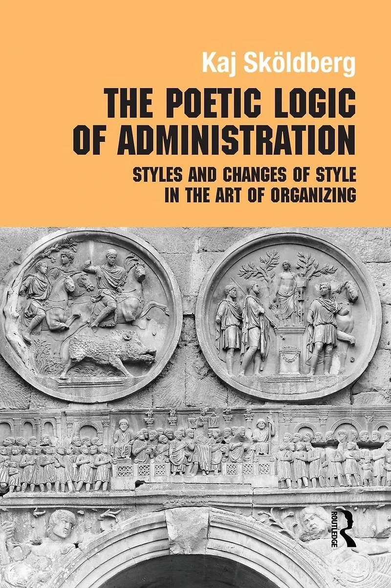 the Poetic Logic of Administration: Styles and Changes Style Art Organizing