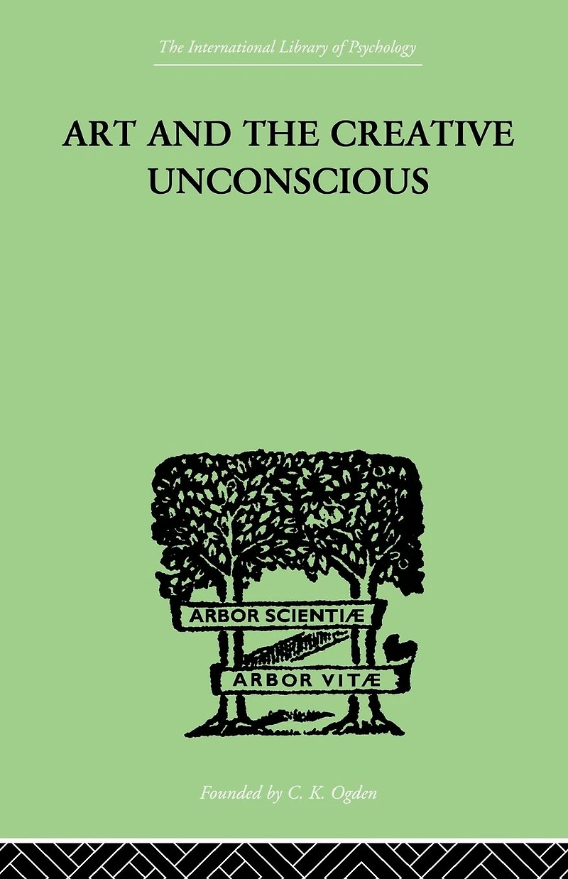 Art And The Creative Unconscious: Four Essays