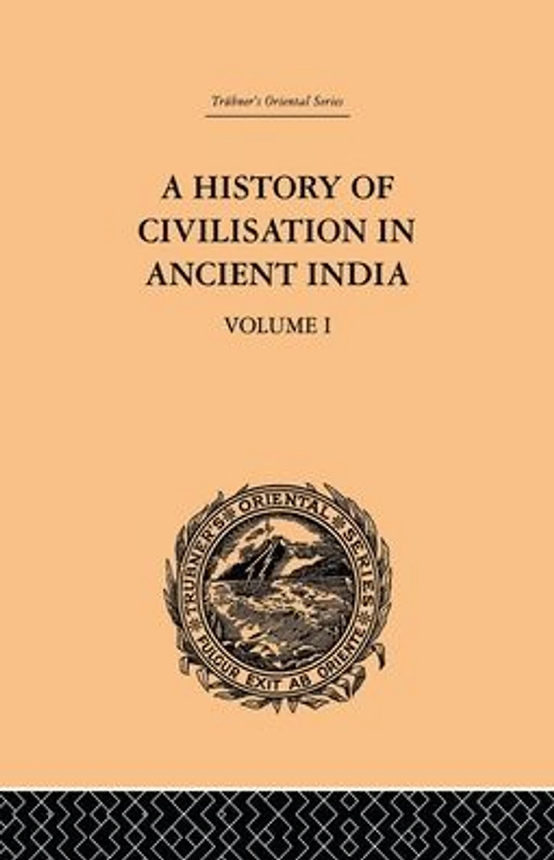 A History of Civilisation Ancient India: Based on Sanscrit Literature: Volume I