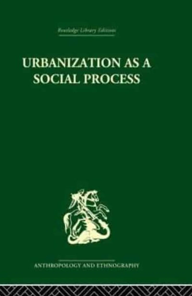 Urbanization as a Social Process: An essay on movement and change contemporary Africa