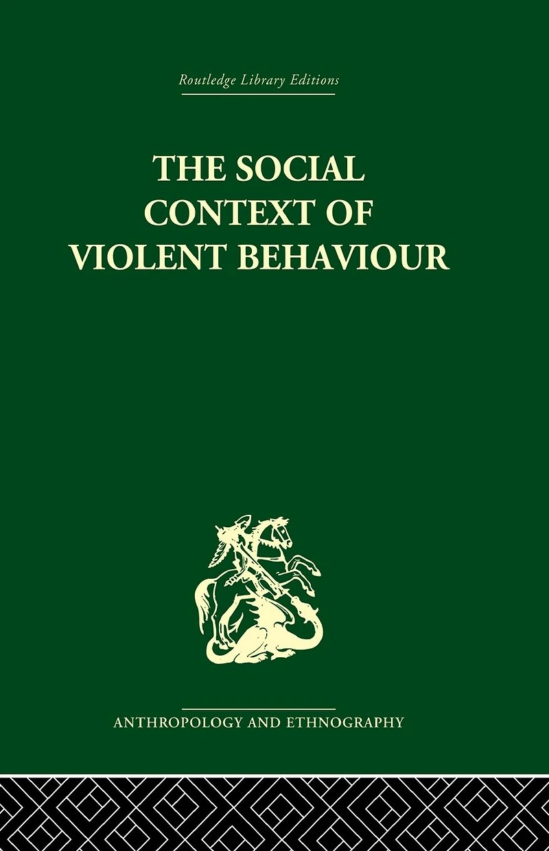 The Social Context of Violent Behaviour: A Anthropological Study an Israeli Immigrant Town