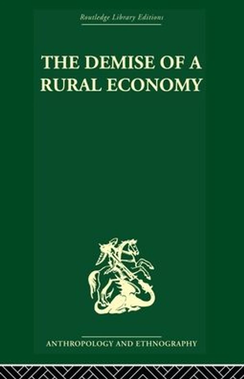 The Demise of a Rural Economy: From Subsistence to Capitalism Latin American Village