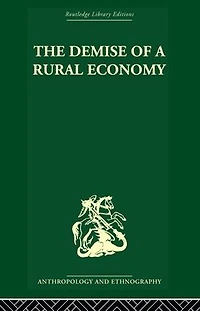 The Demise of a Rural Economy: From Subsistence to Capitalism Latin American Village