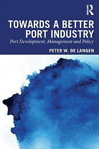 Towards a Better Port Industry: Development, Management and Policy