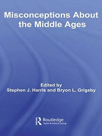 Misconceptions About the Middle Ages