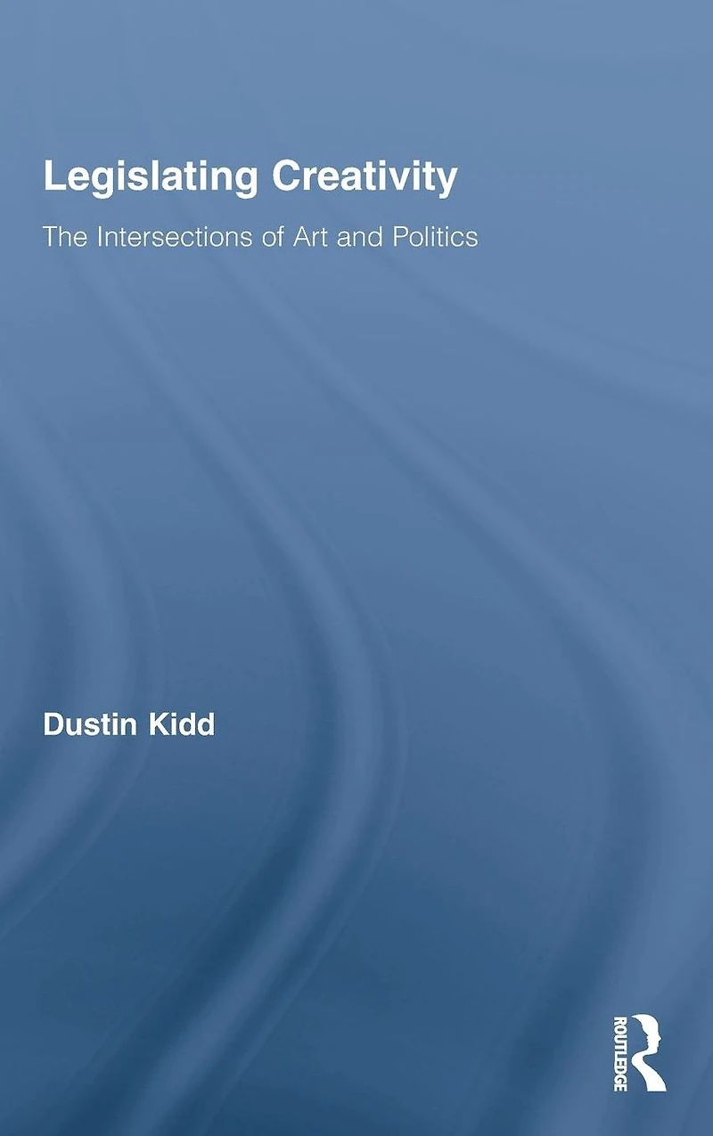 Legislating Creativity: The Intersections of Art and Politics