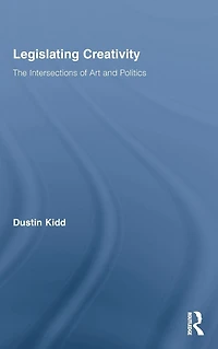 Legislating Creativity: The Intersections of Art and Politics