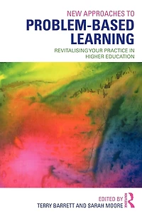 New Approaches to Problem-based Learning: Revitalising Your Practice Higher Education