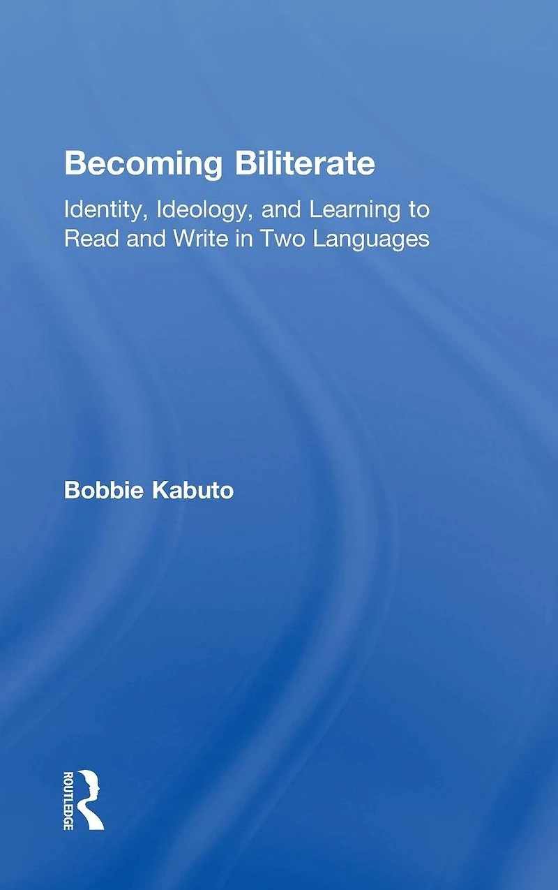 Becoming Biliterate: Identity, Ideology, and Learning to Read Write Two Languages