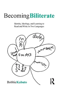 Becoming Biliterate: Identity, Ideology, and Learning to Read Write Two Languages