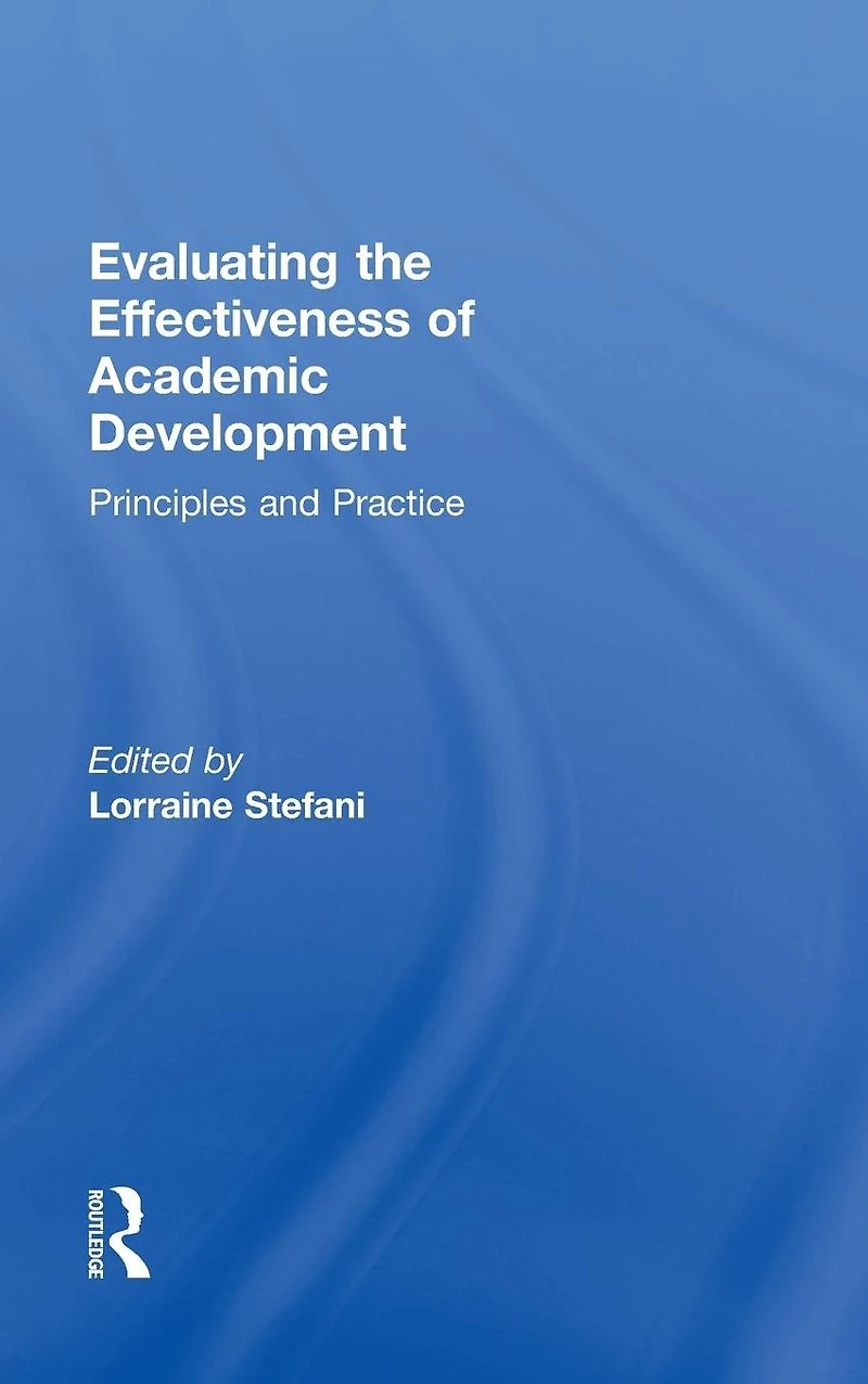 Evaluating the Effectiveness of Academic Development: Principles and Practice
