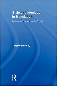 Style and Ideology Translation: Latin American Writing English