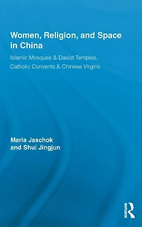 Women, Religion, and Space China: Islamic Mosques & Daoist Temples, Catholic Convents Chinese Virgins