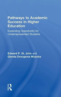 Pathways to Academic Success Higher Education: Expanding Opportunity for Underrepresented Students