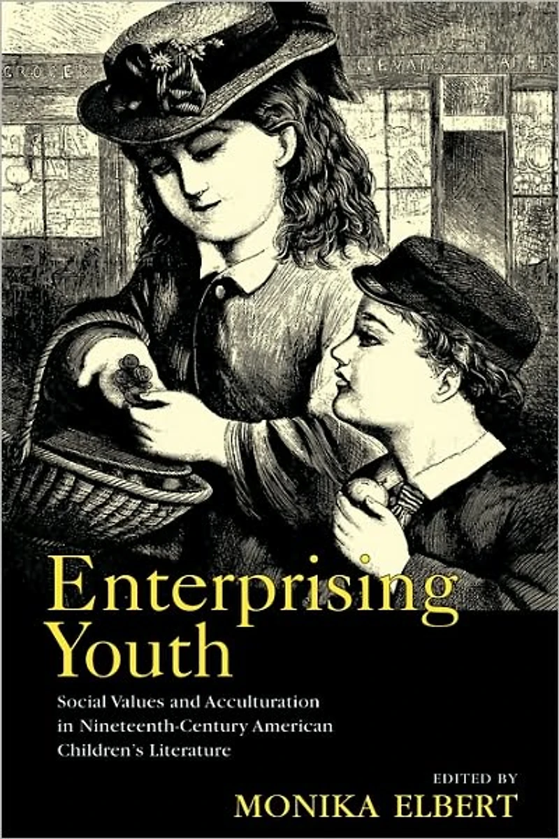 Enterprising Youth: Social Values and Acculturation Nineteenth-Century American Children's Literature
