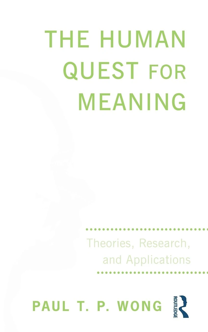 The Human Quest for Meaning: Theories, Research, and Applications