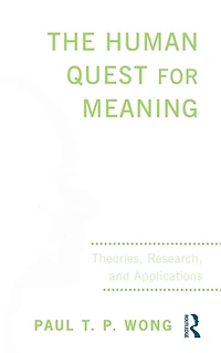 The Human Quest for Meaning: Theories, Research, and Applications