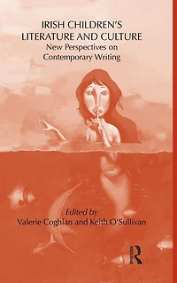 Irish Children's Literature and Culture: New Perspectives on Contemporary Writing