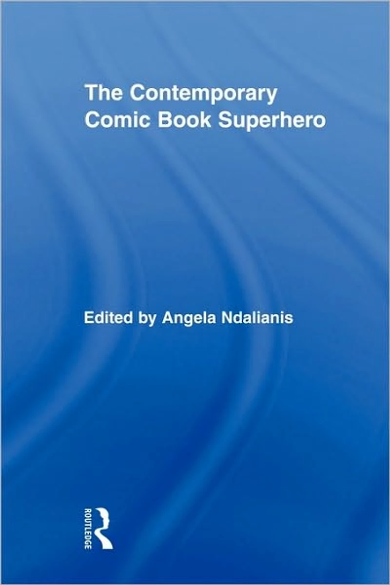 The Contemporary Comic Book Superhero