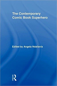 The Contemporary Comic Book Superhero