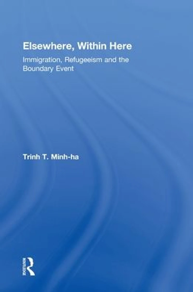 Elsewhere, Within Here: Immigration, Refugeeism and the Boundary Event