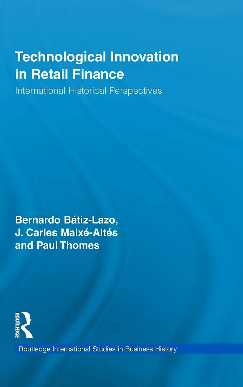 Technological Innovation Retail Finance: International Historical Perspectives