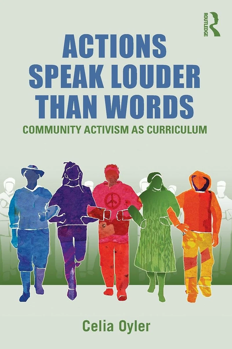 Actions Speak Louder than Words: Community Activism as Curriculum