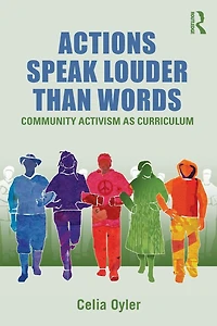 Actions Speak Louder than Words: Community Activism as Curriculum