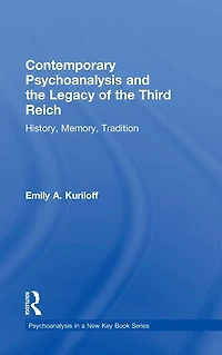 Contemporary Psychoanalysis and the Legacy of Third Reich: History, Memory, Tradition