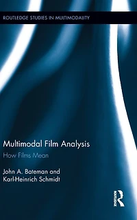 Multimodal Film Analysis: How Films Mean