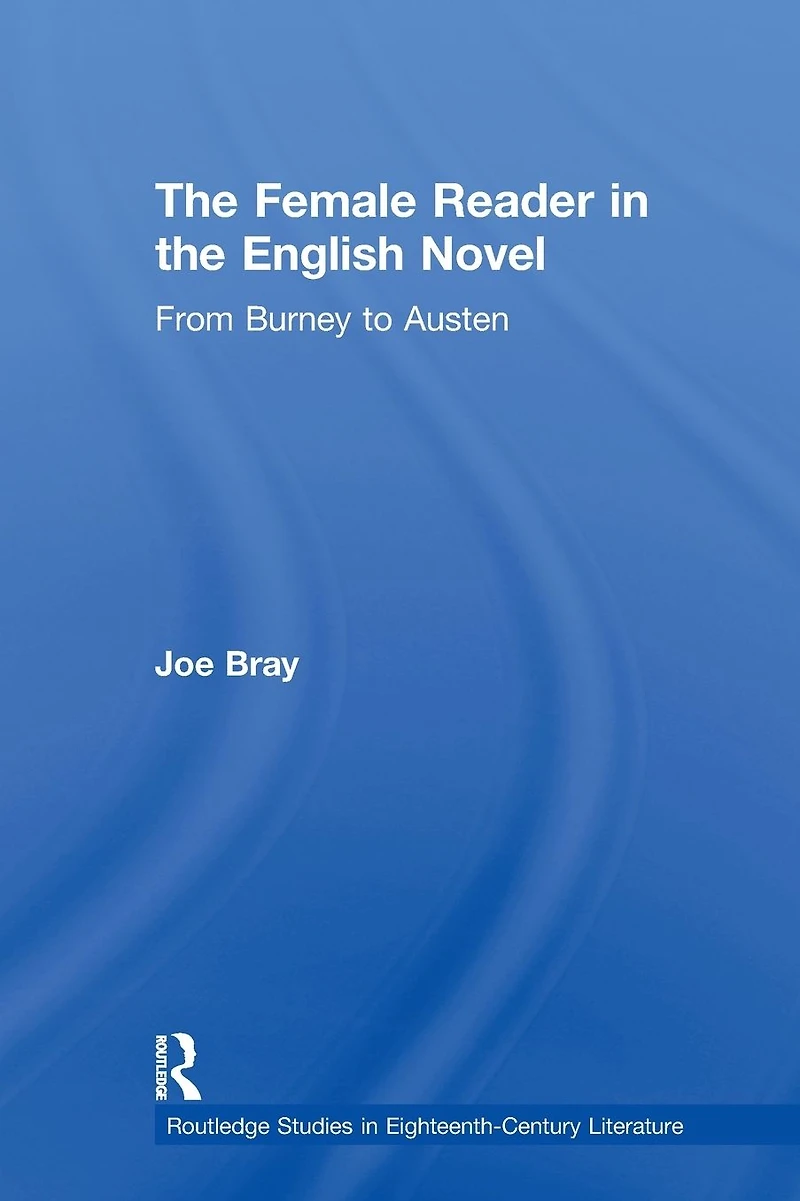 the Female Reader English Novel: From Burney to Austen