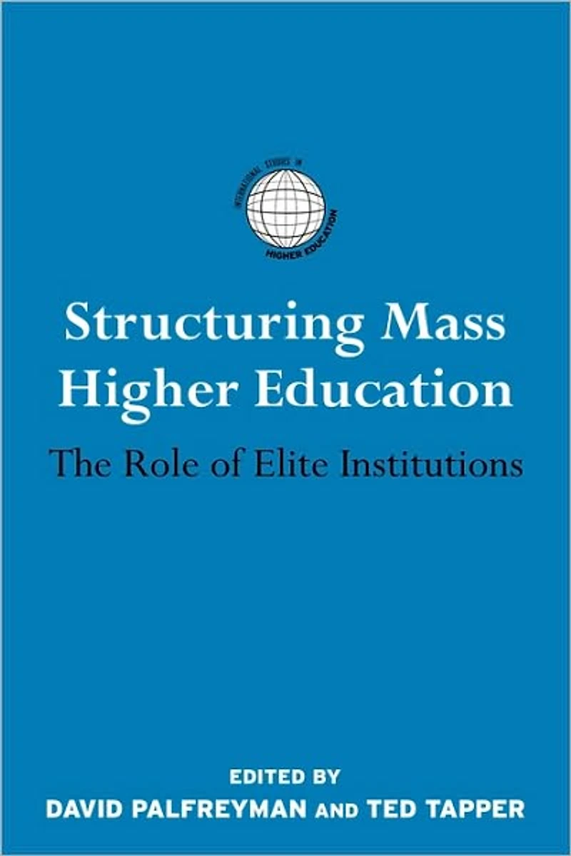 Structuring Mass Higher Education: The Role of Elite Institutions