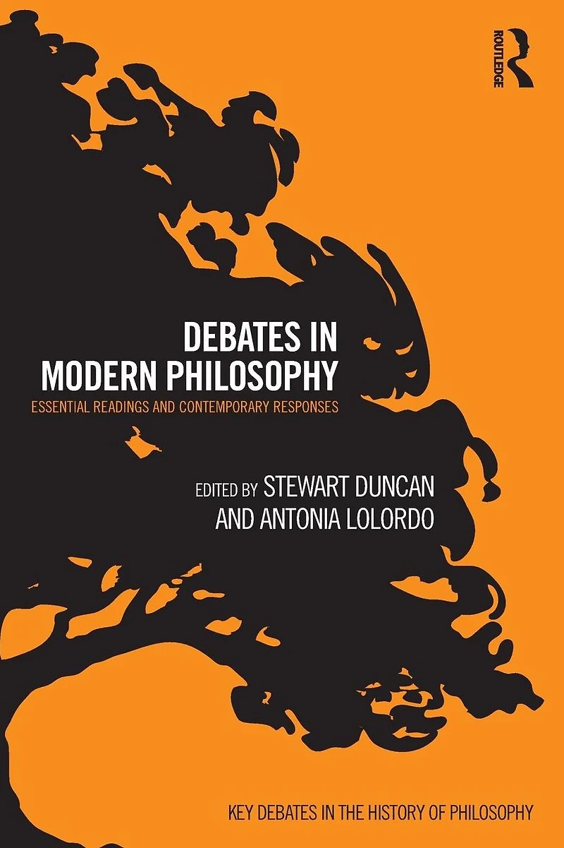 Debates Modern Philosophy: Essential Readings and Contemporary Responses