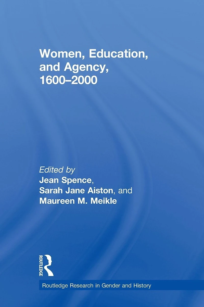 Women, Education, and Agency, 1600-2000