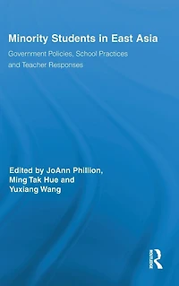 Minority Students East Asia: Government Policies, School Practices and Teacher Responses