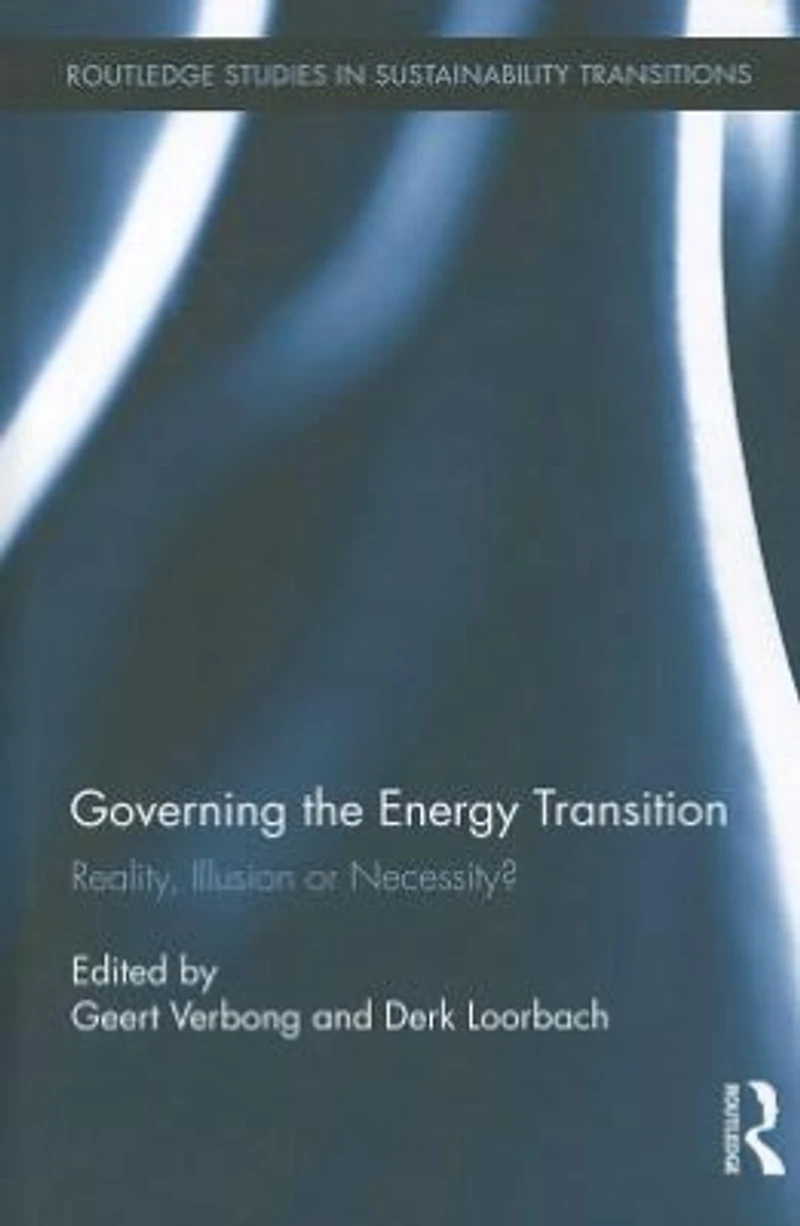 Governing the Energy Transition: Reality, Illusion or Necessity?