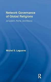 Network Governance of Global Religions: Jerusalem, Rome, and Mecca