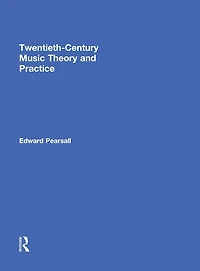 Twentieth-Century Music Theory and Practice