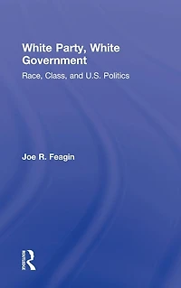 White Party, Government: Race, Class, and U.S. Politics