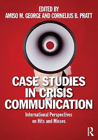 Case Studies Crisis Communication: International Perspectives on Hits and Misses