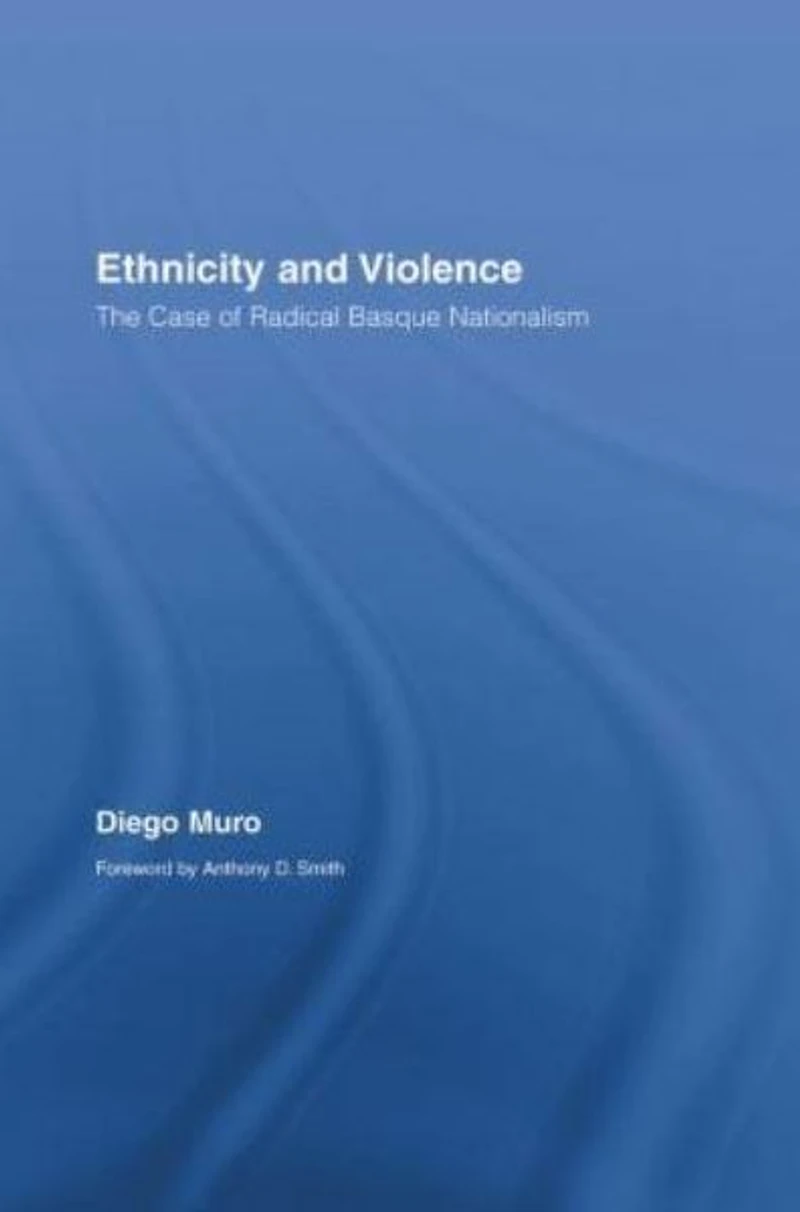 Ethnicity and Violence: The Case of Radical Basque Nationalism
