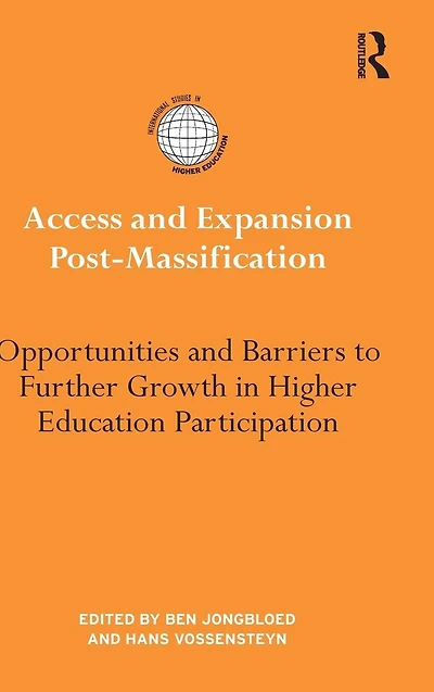Access and Expansion Post-Massification: Opportunities Barriers to Further Growth Higher Education Participation