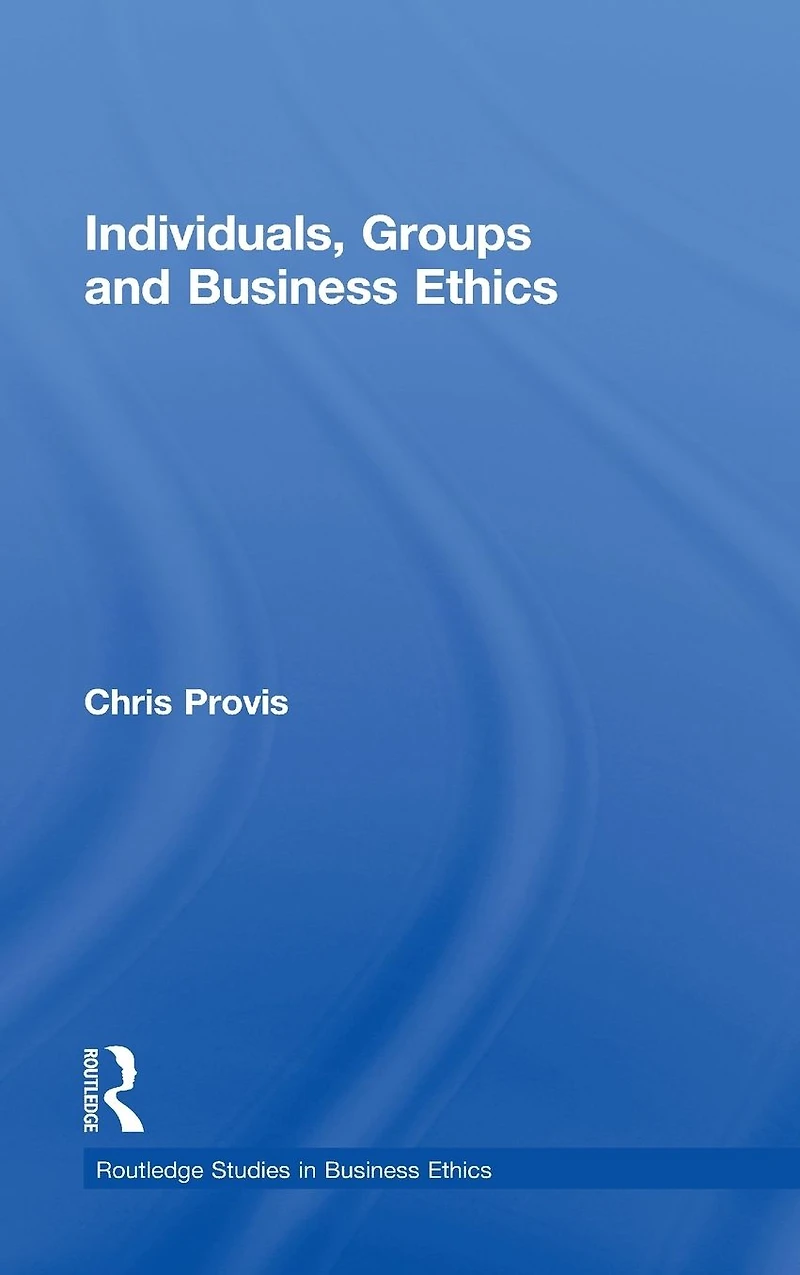 Individuals, Groups, and Business Ethics