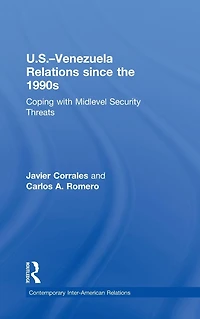 U.S.-Venezuela Relations since the 1990s: Coping with Midlevel Security Threats