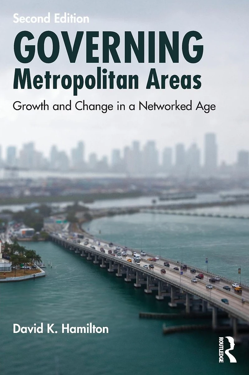 Governing Metropolitan Areas: Growth and Change a Networked Age