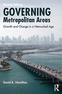 Governing Metropolitan Areas: Growth and Change a Networked Age