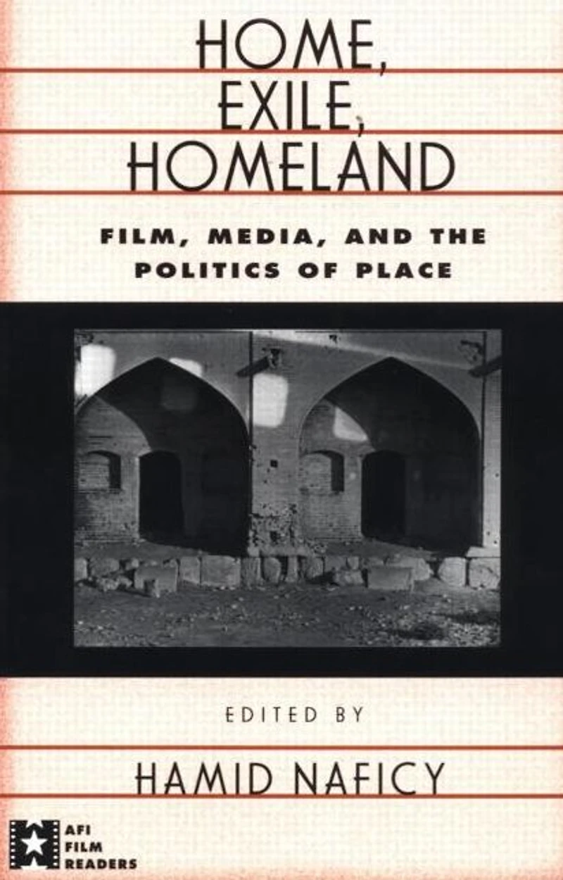 Home, Exile, Homeland: Film, Media, and the Politics of Place